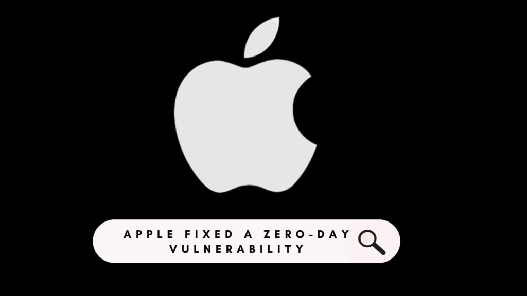 Apple Fixed a Zero-Day Vulnerability that Actively Exploited WebKit